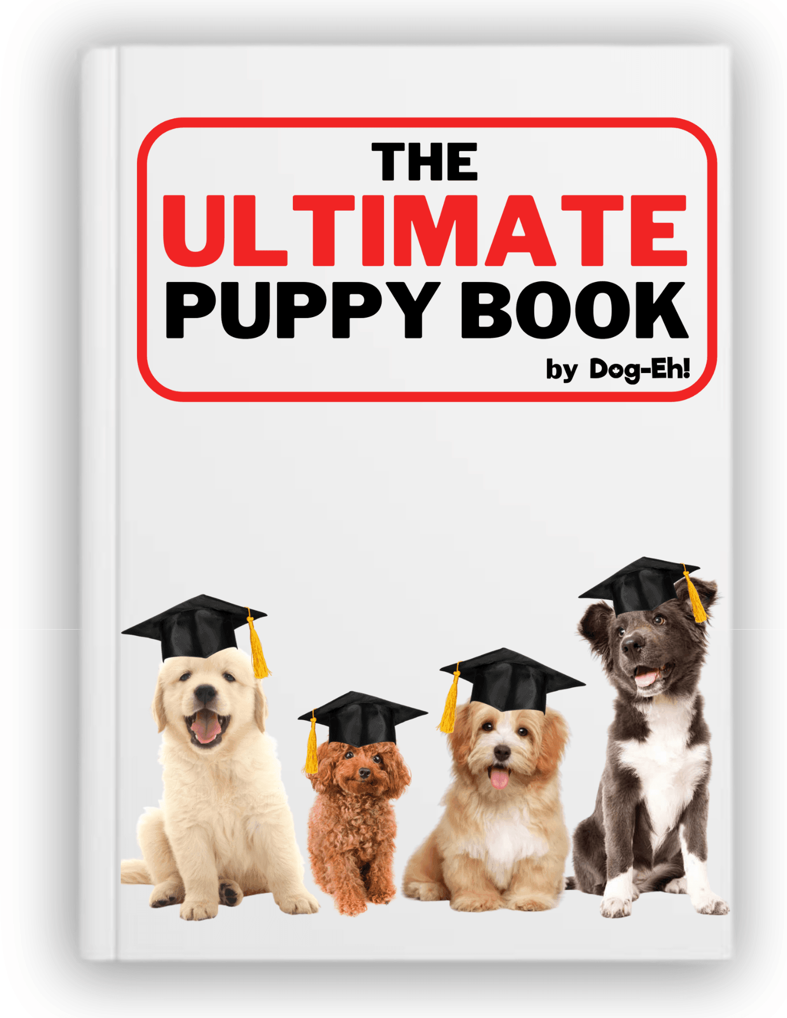 The Ultimate Puppy Training Book (eBook) DogEh!